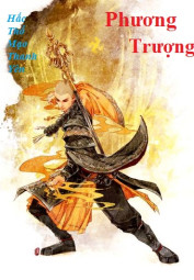 [Dịch] Phương Trượng (Bát Linh Hậu Thiếu Lâm Phương Trượng) - FanTruyen247