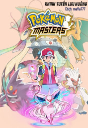 [Dịch] Pokémon Master (Tinh Linh Chưởng Môn Nhân) - FanTruyen247