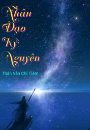 Nhân Đạo Kỷ Nguyên - FanTruyen247