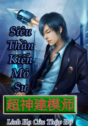 Siêu Thần Kiến Mô Sư - FanTruyen247